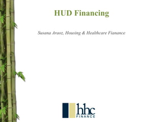 HUD Financing Susana Araoz, Housing & Healthcare Fianance 