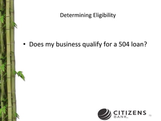 Determining Eligibility Does my business qualify for a 504 loan? 