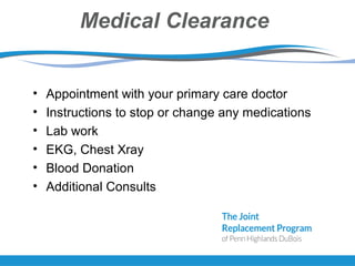 Medical Clearance
• Appointment with your primary care doctor
• Instructions to stop or change any medications
• Lab work
• EKG, Chest Xray
• Blood Donation
• Additional Consults
 