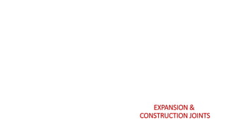 EXPANSION &
CONSTRUCTION JOINTS
 