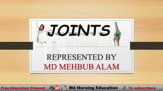 REPRESENTED BY
MD MEHBUB ALAM
Free Education Channel // Md Nursing Education // 1k subscribers
 