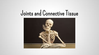 Joints and Connective Tissues | PDF