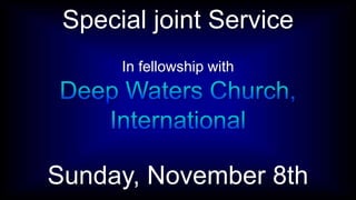 Special joint Service
Sunday, November 8th
In fellowship with
 