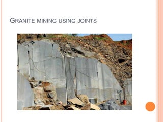 GRANITE MINING USING JOINTS
 