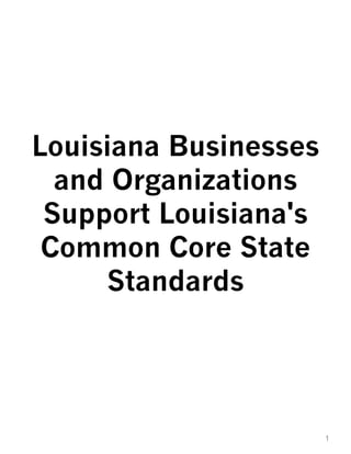 Louisiana Businesses
and Organizations
Support Louisiana's
Common Core State
Standards
1
 