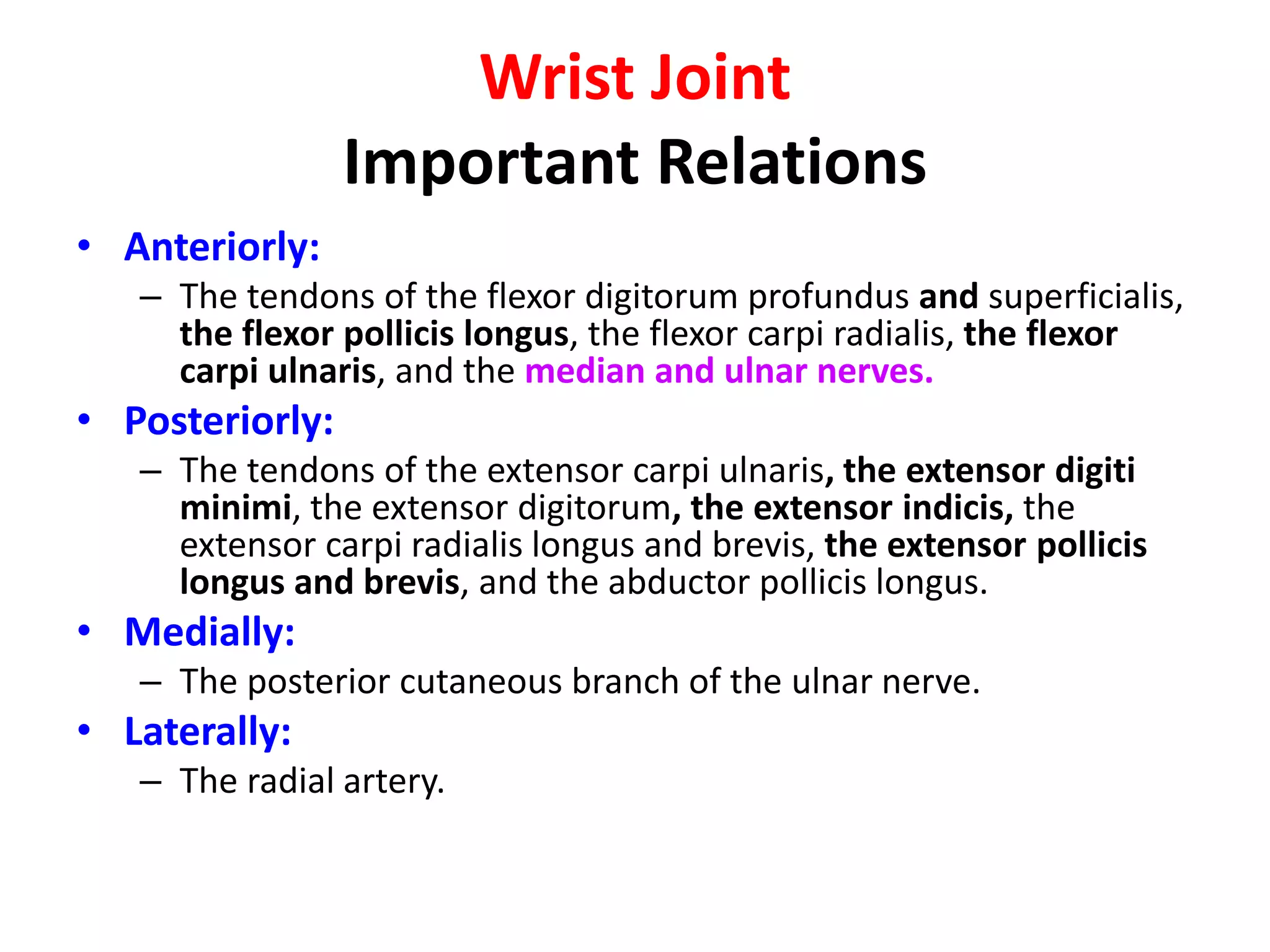 Wrist JointMovementsThe following movements are possible: flexion, extension, abduction, adduction, and circumduction. Rotation is not possible because the articular surfaces are ellipsoid shaped. The lack of rotation is compensated for by the movements of pronation and supination of the forearm.Flexion is performed by the flexor carpi radialis, the flexor carpi ulnaris, and the palmaris longus. These muscles are assisted by the flexor digitorum superficialis, the flexor digitorum profundus, and the flexor pollicis longus.Extension is performed by the extensor carpi radialis longus, the extensor carpi radialis brevis, and the extensor carpi ulnaris. These muscles are assisted by the extensor digitorum, the extensor indicis, the extensor digiti minimi, and the extensor pollicis longus.Abduction is performed by the flexor carpi radialis and the extensor carpi radialis longus and brevis. These muscles are assisted by the abductor pollicis longus and extensor pollicis longus and brevis.Adduction is performed by the flexor and extensor carpi ulnaris.