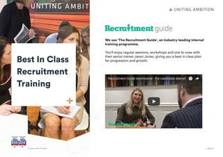 + Join UsGet a career with Ambition
Best In Class
Recruitment
Training
A career with Ambition
We use 'The Recruitment Guide', an industry leading internal
training programme.
You'll enjoy regular sessions, workshops and one to ones with
their senior trainer Jason Jones, giving you a best in class plan
for progression and growth.
 