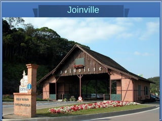 Joinville
 