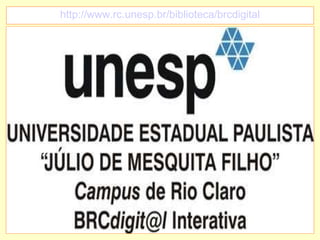 http://www.rc.unesp.br/biblioteca/brcdigital 