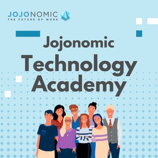 Technology
Academy
Jojonomic
 
