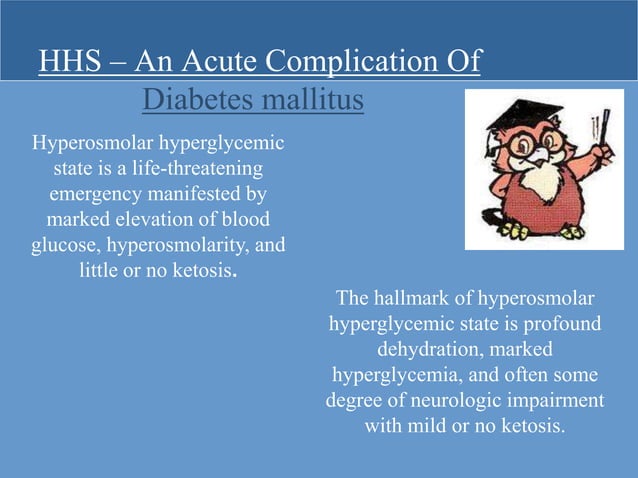 HYPEROSMOLAR HYPERGLYCEMIC STATE | PPTX | Diabetes | Diseases and ...