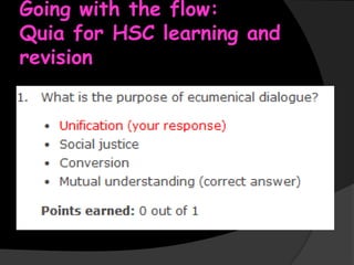 Going with the flow:
Quia for HSC learning and
revision

 