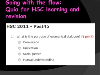 Going with the flow:
Quia for HSC learning and
revision

 