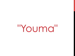 "Youma"
 
