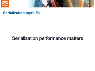 Serialization myth #3

 