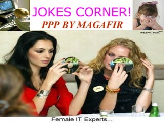 JOKES CORNER! PPP BY MAGAFIR 