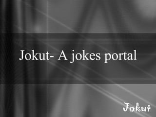Jokut- A jokes portal 