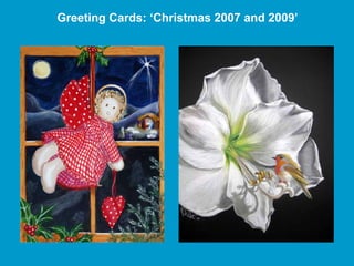 Greeting Cards: ‘Christmas 2007 and 2009’
 