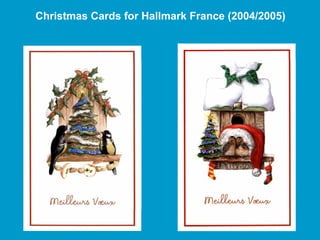 Christmas Cards for Hallmark France (2004/2005)
 