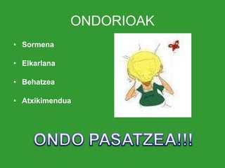 ONDORIOAK Sormena Elkarlana   Behatzea Atxikimendua 