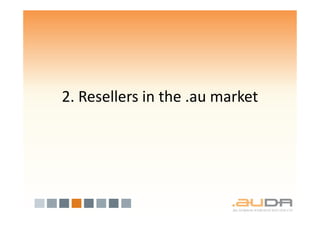 2. Resellers in the .au market
 