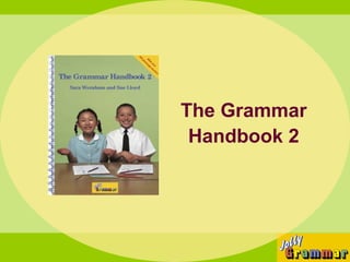 The Grammar
 Handbook 2
 