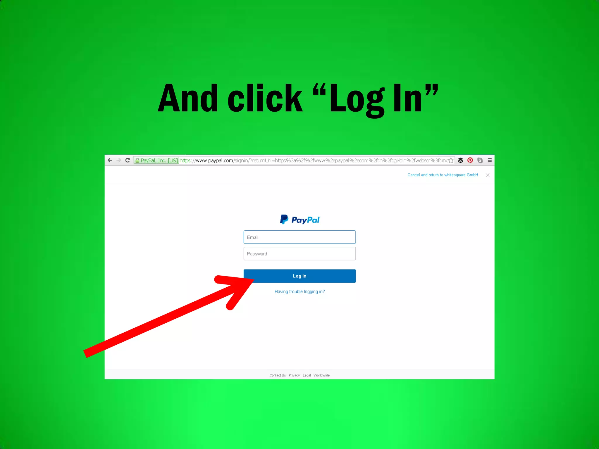 And click “Log In”
 