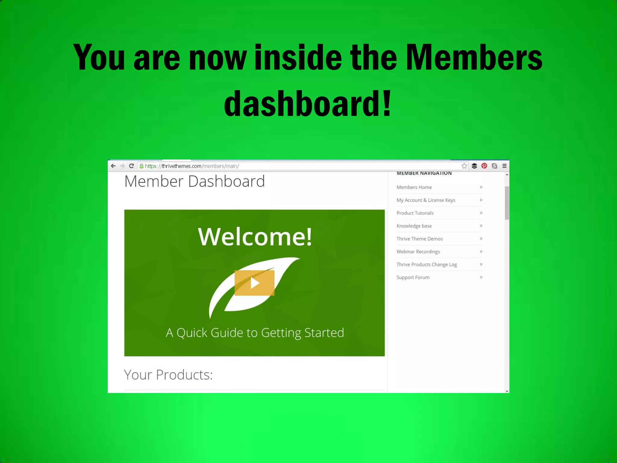 You are now inside the Members
dashboard!
 
