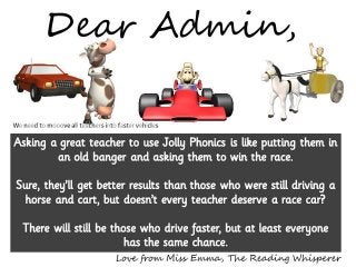 Jolly Phonics and the Race Car. Dear Admin..