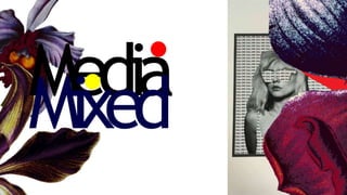 Media
Mixed
 