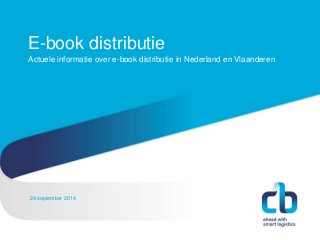 E-book distributie 
Actuele informatie over e-book distributie in Nederland en Vlaanderen 
24 Hans september Willem 2014 
Cortenraad, directeur 
22 november 2012 
 