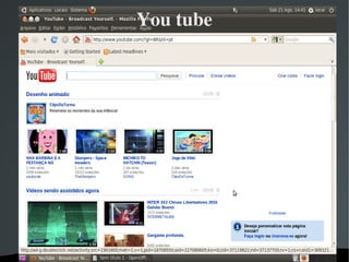  
You tube
 