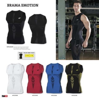 BRAMA EMOTION
TALLAS / SIZES / TAGLIEBRAMA
S - M L - XL
4476.55.904 4476.55.9054476.55.9034476.55.902
4476.55.901 Sleeveless 92% Polyamide 8% Elastan
Sin manga 92% Poliamida 8% Elastan
Senza maniche 92% Poliamida 8% Elastan
236
 