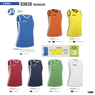45
EMIR WOMAN
DISPONIBLE
AVAILABLE
DISPONIBILITA
33UPTO END OF STOCK 2015
1251W98.002 Sleeveless 100% Polyester Interlock
Sin manga 100% Poliester Interlock
Senza maniche 100% Poliestere Interlock
BORDADO
EMBROIDERY
RICAMO
1251W98.001 Sleeveless 1251W98.003 Sleeveless 1251W98.004 Sleeveless 1251W98.005 Sleeveless
1251W98.006 Sleeveless 1251W98.007 Sleeveless
XS - S M L
1251W98.
XL
6 - 8 10 - 12
SENIOR
JUNIOR
YELLOW/WHITE/BLACKORANGE/WHITE/BLACK
WHITE/BLACKGREEN/WHITENAVY/WHITERED/WHITE
ROYAL/WHITE
 