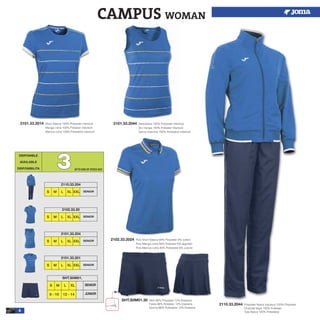6
2110.33.2044 Polyester fleece tracksuit 100% Polyester
Chandal felpa 100% Poliester
Tuta fleece 100% Poliestere
2101.33.2044 Sleeveless 100% Polyester interlock
Sin manga 100% Poliester interlock
Senza maniche 100% Poliestere interlock
2101.33.2014 Short Sleeve 100% Polyester interlock
Manga corta 100% Poliester interlock
Manica corta 100% Poliestere interlock
2102.33.2024 Polo Short Sleeve 94% Polyester 6% cotton
Polo Manga corta 94% Poliester 6% algodón
Polo Manica corta 94% Poliestere 6% cotone
SHT.S0M01.30 Skirt 88% Polyester 12% Elastane
Falda 88% Poliester 12% Elastane
Gonna 88% Poliestere 12% Elastane
DISPONIBLE
AVAILABLE
DISPONIBILITA 33
2110.33.204
S M L XL XXL SENIOR
2102.33.20
S M L XL XXL SENIOR
2101.33.204
S M L XL XXL SENIOR
2101.33.201
S M L XL XXL SENIOR
S M L XL
SHT.S0M01.
8 - 10 12 - 14
SENIOR
JUNIOR
CAMPUS WOMAN
UPTO END OF STOCK 2015
 