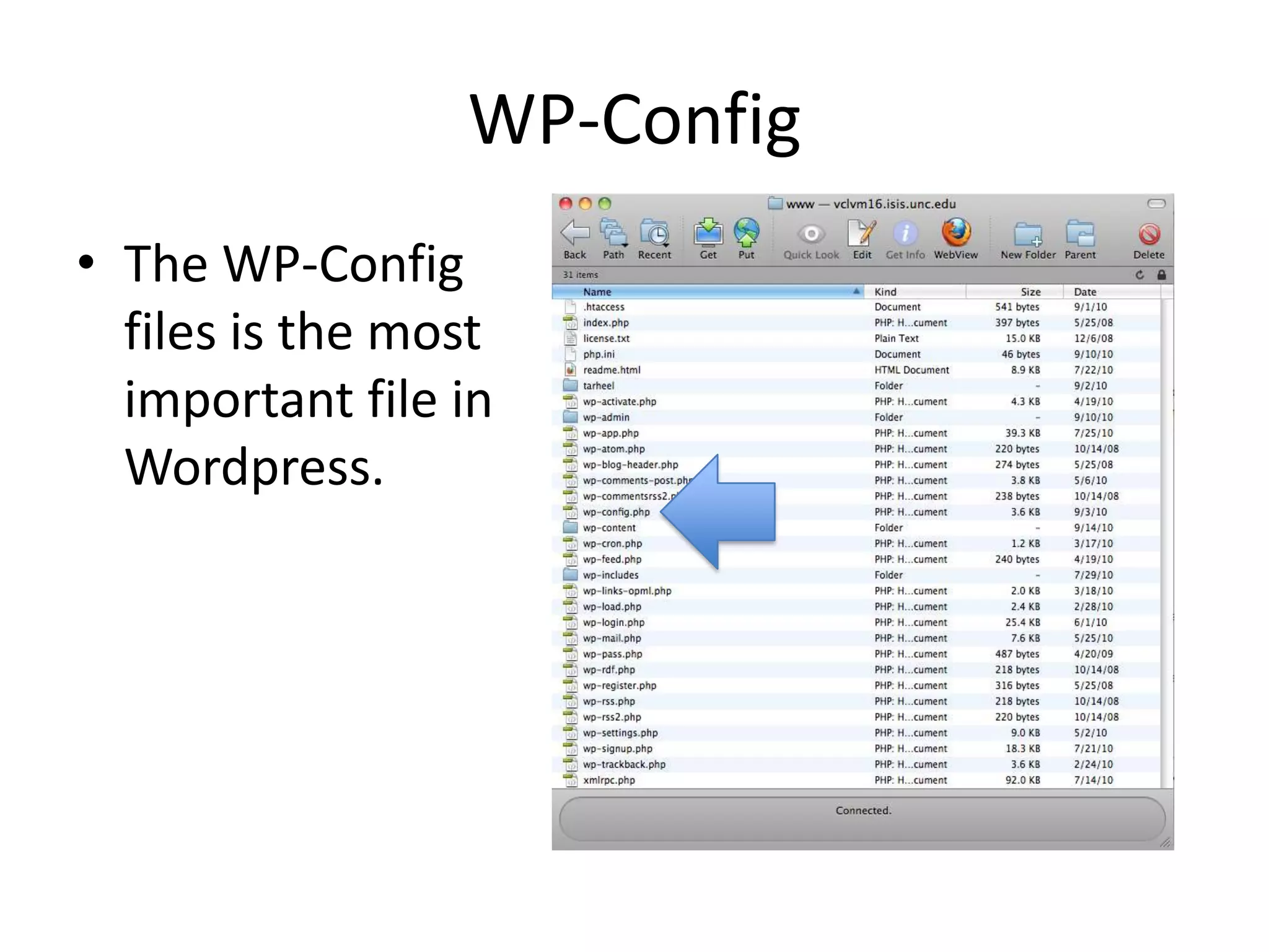 WP-ConfigThe WP-Config files is the most important file in Wordpress.