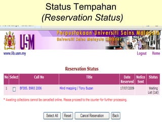 Status Tempahan
(Reservation Status)
 