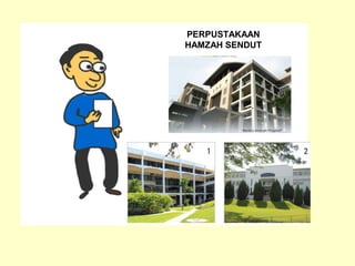 PERPUSTAKAAN
HAMZAH SENDUT
 