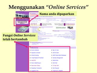 @RAAR 2008
Menggunakan “Online Services”
Nama anda dipaparkan
Fungsi Online Services
telah bertambah
 