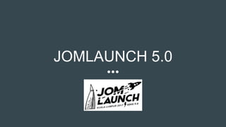 JOMLAUNCH 5.0
 