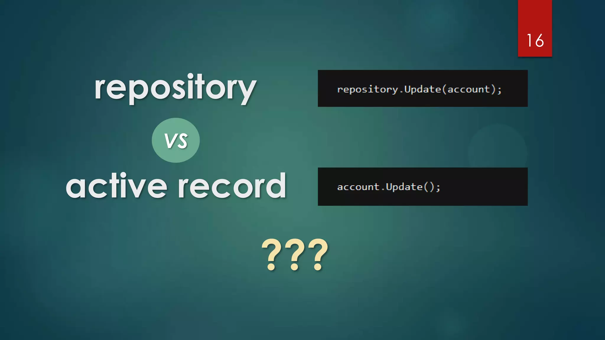 16
repository
VS
active record
???
 