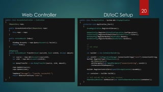 20
Web Controller DI/IoC Setup
 