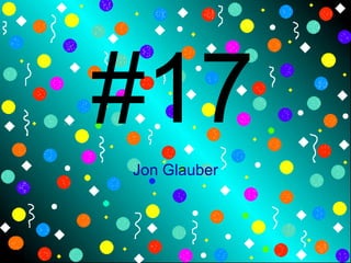 #17 Jon Glauber 