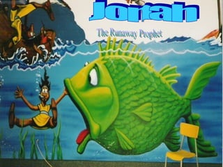 Jonah The Runaway Prophet 