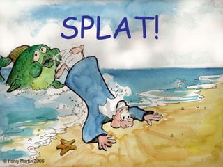 SPLAT! 