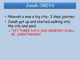God Calls Jonah AGAIN“Arise and go to Nineveh, the great city, and preach there according to the message I previously spoke to you.”