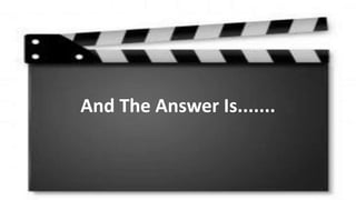 And The Answer Is.......
 