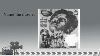 Name the movie.
 