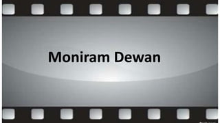 Moniram Dewan
 