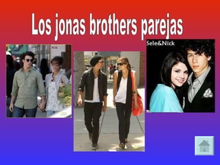 Los jonas brothers parejas 